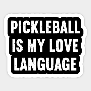 pickleball is my love language Sticker